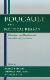 book Foucault and Political Reason: Liberalism, Neo-Liberalism, and Rationalities of Government