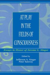 book At play in the fields of consciousness: essays in honor of Jerome L. Singer