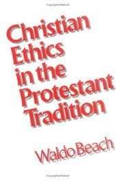 book Christian ethics in the Protestant tradition