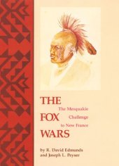 book The Fox wars: the Mesquakie challenge to New France