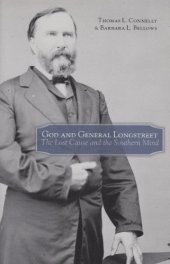 book God and General Longstreet: The Lost Cause and the Southern Mind