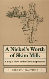 book A nickel's worth of skim milk: a boy's view of the Great Depression