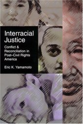 book Interracial justice: conflict and reconciliation in post-civil rights America