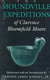 book The Moundville expeditions of Clarence Bloomfield Moore