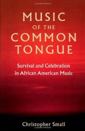 book Music of the common tongue: survival and celebration in African American music