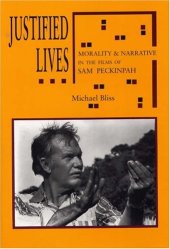 book Justified lives: morality & narrative in the films of Sam Peckinpah