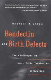 book Bendectin and Birth Defects: The Challenges of Mass Toxic Substances Litigation