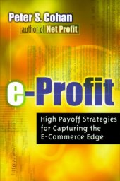 book E-profit: high payoff strategies for capturing the e-commerce edge