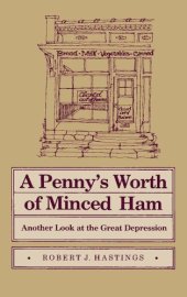 book A penny's worth of minced ham: another look at the Great Depression