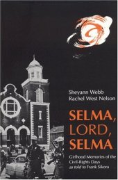 book Selma, Lord, Selma: girlhood memories of the civil-rights days