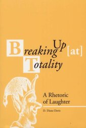 book Breaking Up (at) Totality: A Rhetoric of Laughter