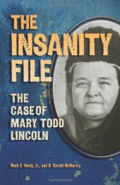 book The Insanity File: The Case of Mary Todd Lincoln