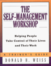 book The self-management workshop: helping people take control of their lives and their work : a trainer's guide