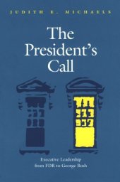 book The president's call: executive leadership from FDR to George Bush