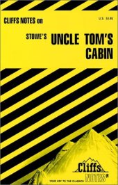 book Cliffs notes on Stowe's Uncle Tom's cabin