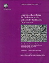 book Organizing knowledge for environmentally and socially sustainable development: proceedings of a concurrent meeting of the fifth annual World Bank Conference on Environmentally and Socially Sustainable Development, partnerships for global ecosystem managem