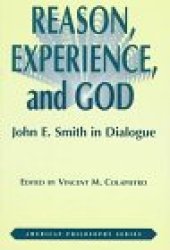 book Reason, experience, and God: John E. Smith in dialogue