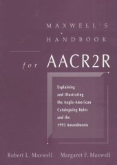 book Maxwell's handbook for AACR2R: explaining and illustrating the Anglo-American cataloguing rules and the 1993 amendments