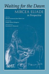 book Waiting for the dawn: Mircea Eliade in perspective