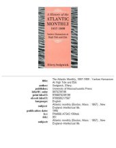 book The Atlantic monthly, 1857-1909: Yankee humanism at high tide and ebb