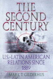 book The second century: U.S.--Latin American relations since 1889