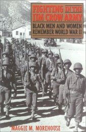 book Fighting in the Jim Crow Army: black men and women remember World War II