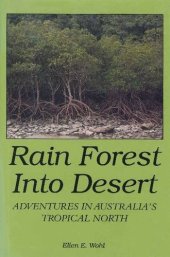 book Rain forest into desert: adventures in Australia's tropical North