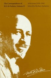 book The Correspondence of W. E. B. Du Bois: Selections, 1934-1944