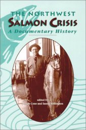 book The Northwest Salmon Crisis: A Documentary History