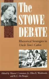 book The Stowe debate: rhetorical strategies in Uncle Tom's cabin