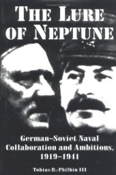 book The lure of Neptune: German-Soviet naval collaboration and ambitions, 1919-1941