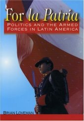 book For la Patria: politics and the armed forces in Latin America