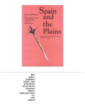 book Spain and the Plains: myths and realities of Spanish exploration and settlement on the Great Plains