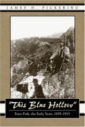 book This Blue Hollow: Estes Park, The Early Years, 1859-1915