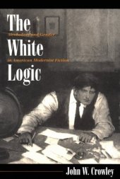 book The White Logic: Alcoholism and Gender in American Modernist Fiction