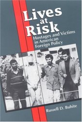 book Lives at risk: hostages and victims in American foreign policy