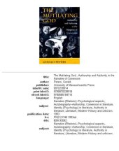 book The mutilating God: authorship and authority in the narrative of conversion