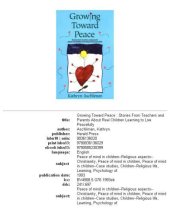 book Growing toward peace: stories from teachers and parents about real children learning to live peacefully