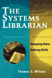 book The systems librarian: designing roles, defining skills