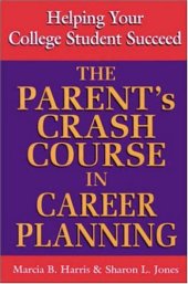 book The parent's crash course in career planning: helping your college student succeed