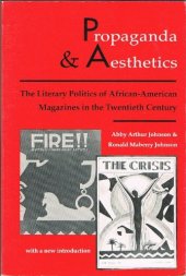 book Propaganda and aesthetics: the literary politics of African-American magazines in the twentieth century