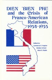 book Dien Bien Phu and the crisis of Franco-American relations, 1954-1955