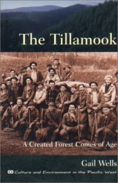 book The Tillamook: a created forest comes of age