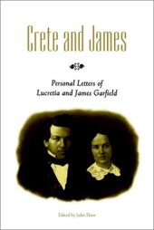 book Crete and James: personal letters of Lucretia and James Garfield