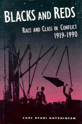 book Blacks and reds: race and class in conflict, 1919-1990