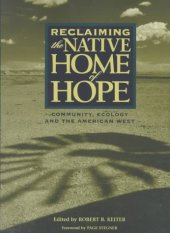 book Reclaiming the native home of hope: community, ecology, and the American West