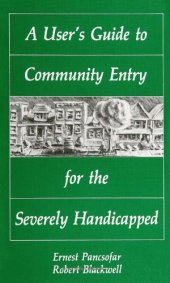 book A user's guide to community entry for the severely handicapped