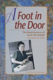 book A foot in the door: the reminiscences of Lucile McDonald