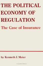 book The political economy of regulation: the case of insurance