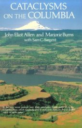 book Cataclysms on the Columbia: a layman's guide to the features produced by the catastrophic Bretz floods in the Pacific Northwest